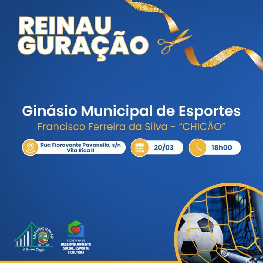 Reinauguração do Ginásio Municipal de Esportes Francisco Ferreira da Silva “Chicão”