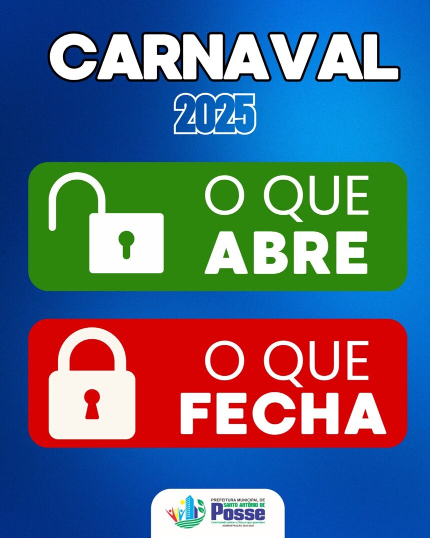 CARNAVAL 2025: CONFIRA O QUE ABRE E FECHA EM SANTO ANTÔNIO DE POSSE